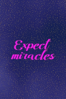 Expect miracles: All Purpose 6x9 Blank Lined Notebook Journal Way Better Than A Card Trendy Unique Gift Sparkles New Year