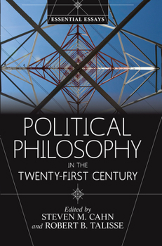 Hardcover Political Philosophy in the Twenty-First Century: Essential Essays Book