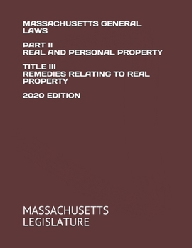 Paperback Massachusetts General Laws Part II Real and Personal Property Title III Remedies Relating to Real Property 2020 Edition Book