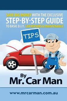Paperback Save Big Money with the Exclusive Step-By-Step Guide to Basic D.I.Y. Car Repairs & Maintenance Book