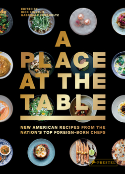 Hardcover A Place at the Table: New American Recipes from the Nation's Top Foreign-Born Chefs Book