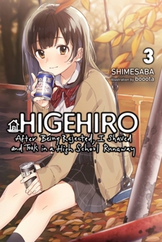 Higehiro: After Being Rejected, I Shaved and Took in a High School Runaway, Vol. 3 - Book #3 of the ひげを剃る。そして女子高生を拾う。