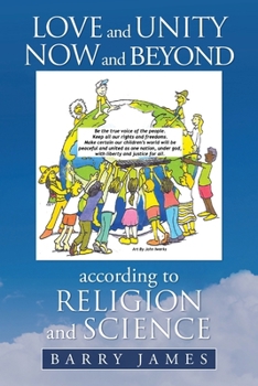 Paperback Love and Unity Now and Beyond according to Religion and Science Book