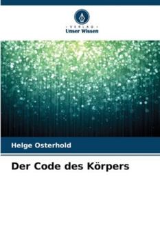 Der Code des Körpers (German Edition)