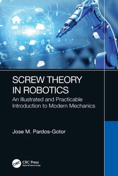 Paperback Screw Theory in Robotics: An Illustrated and Practicable Introduction to Modern Mechanics Book