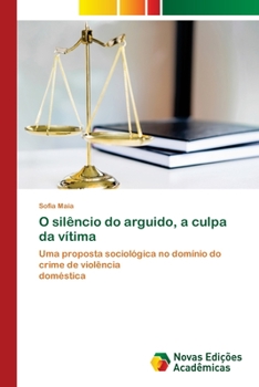 Paperback O silêncio do arguido, a culpa da vítima [Portuguese] Book