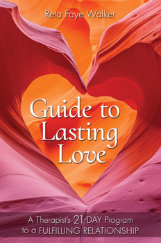Hardcover Guide to Lasting Love: A Therapist's 21-Day Program to a Fulfilling Relationship Book