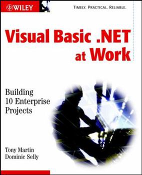 Paperback Visual Basic.Net at Work: Building 10 Enterprise Projects [With CDROM] Book