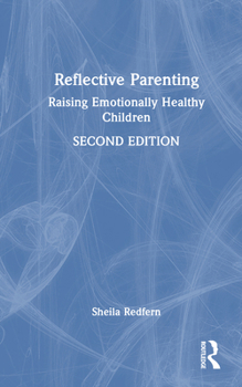 Hardcover Reflective Parenting: Raising Emotionally Healthy Children Book