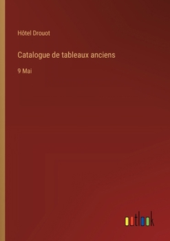 Paperback Catalogue de tableaux anciens: 9 Mai [French] Book