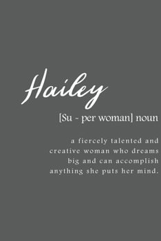 Hailey: Women Definition - Personalized Notebook Blank Journal Lined Gift For Women Girls And Students