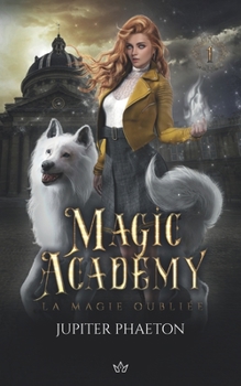 La magie oubliée - Book #1 of the Magic Academy