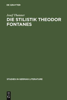 Hardcover Die Stilistik Theodor Fontanes: Untersuchungen Zur Erhellung Des Begriffes Realismus in Der Literatur [German] Book