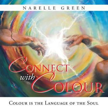 Paperback Connect with Colour: Colour is the language of the soul. Book