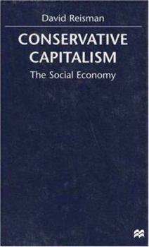 Hardcover Conservative Capitalism: The Social Economy Book