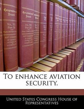 Paperback To Enhance Aviation Security. Book