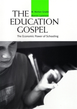 Paperback Education Gospel the Education Gospel: The Economic Power of Schooling the Economic Power of Schooling Book