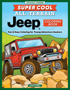 Super Cool All-Terrain Jeep (R) Coloring Book: Fun & Easy Coloring for Young Adventure Seekers (Happy Fox Books)