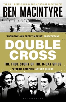 Double Cross: The True Story of the D-Day Spies