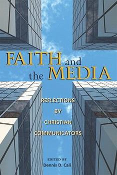 Paperback Faith and the Media: Reflections by Christian Communicators Book