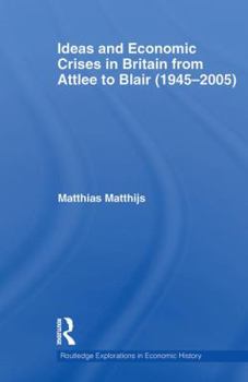 Paperback Ideas and Economic Crises in Britain from Attlee to Blair (1945-2005) Book