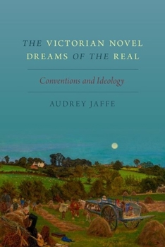 Hardcover Victorian Novel Dreams of the Real: Conventions and Ideology Book