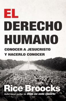 Paperback El Derecho Humano: Conocer a Jesucristo Y Hacerlo Conocer [Spanish] Book