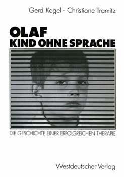 Paperback Olaf -- Kind Ohne Sprache: Die Geschichte Einer Erfolgreichen Therapie [German] Book
