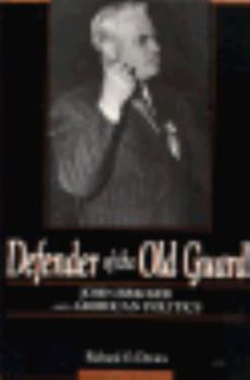Hardcover Defender of the Old Guard: John Bricker and American Politics Book