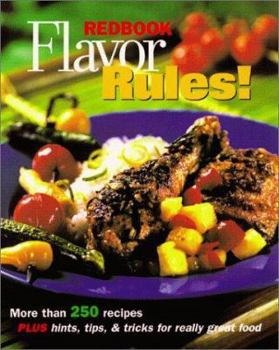 Hardcover Redbook Flavor Rules!: More Than 250 Recipes Plus Hints, Tips & Tricks for Really Great Food Book