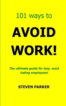 Paperback 101 Ways To Avoid Work! Book