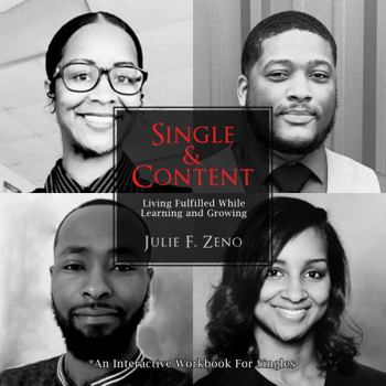 Paperback Single & Content: Living Fulfilled While Learning and Growing-An Interactive Workbook for Singles Book