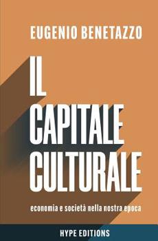 Paperback Il Capitale Culturale: Economia E Società Nella Nostra Epoca [Italian] Book