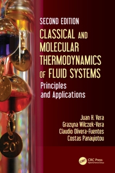 Hardcover Classical and Molecular Thermodynamics of Fluid Systems: Principles and Applications Book