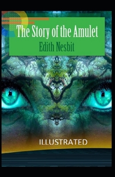 The Story of the Amulet Illustrated