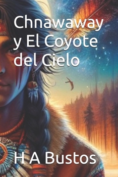 Paperback Chnawaway y El Coyote del Cielo [Spanish] Book