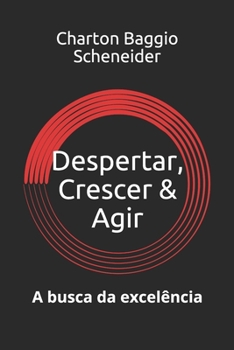 Paperback Despertar, Crescer & Agir: A busca da excelência [Portuguese] Book