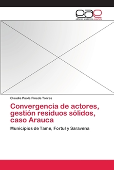 Paperback Convergencia de actores, gestión residuos sólidos, caso Arauca [Spanish] Book
