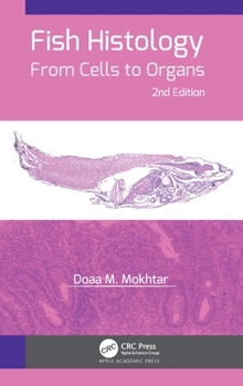 Hardcover Fish Histology: From Cells to Organs Book