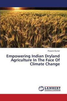 Paperback Empowering Indian Dryland Agriculture in the Face of Climate Change Book