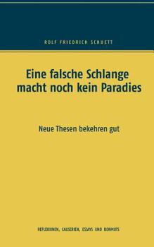Eine Falsche Schlange Macht Noch Kein Paradies (German Edition)