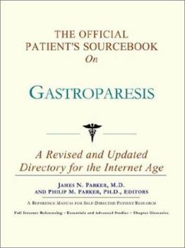 Paperback The Official Patient's Sourcebook on Gastroparesis: A Revised and Updated Directory for the Internet Age Book