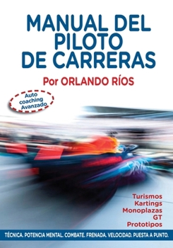 Paperback Manual del Piloto de Carreras: Auto Coaching Avanzado [Spanish] Book