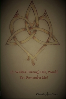 Paperback If I Walked Through Hell, Would You Remember Me? Book