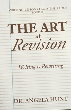 The Art of Revision: Writing is Rewriting