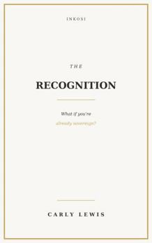 Paperback THE RECOGNITION: What If You're Already Sovereign? Book