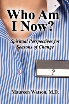 Paperback Who Am I Now?: Spiritual Perspectives for Seasons of Change Book