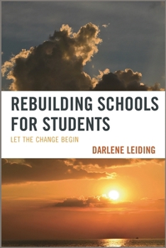 Hardcover Rebuilding Schools for Students: Let the Change Begin Book