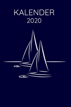 Paperback Kalender 2020: Wochenkalender Segeln 2020 A5 I Wochenplaner Monatsplaner Jahresplaner I Tagebuch Terminplaner Segelboot I Notizen Zie [German] Book