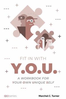 Paperback Fit In With Y.O.U.: A Workbook for Your Own Unique Self Book